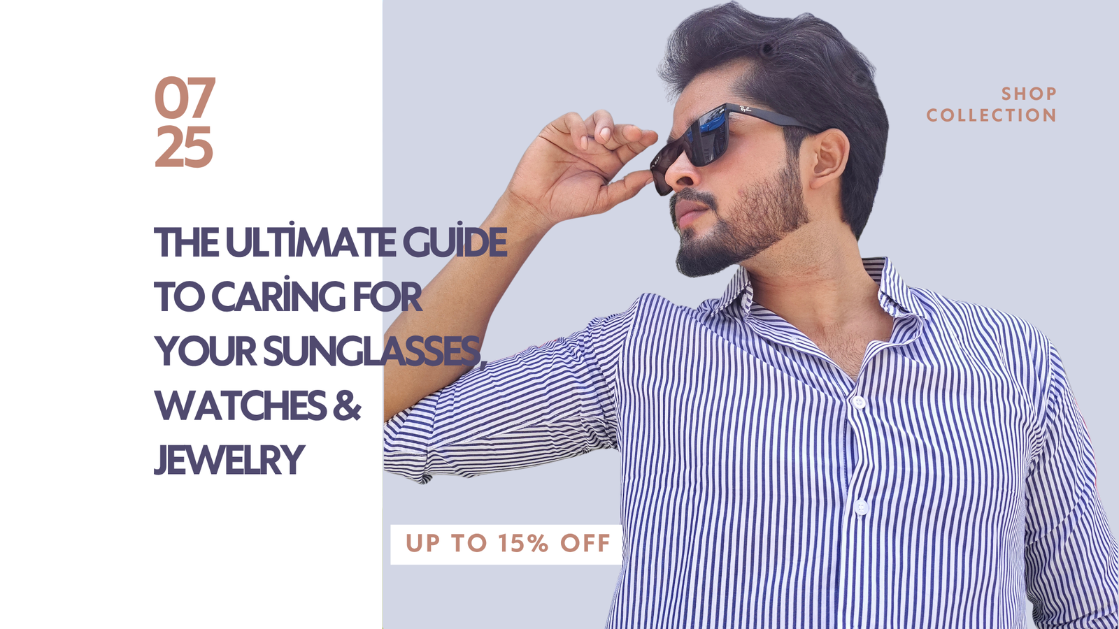 The Ultimate Guide to Caring for Your Sunglasses, Watches & Jewelry