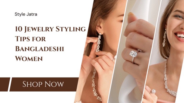 10 Jewelry Styling Tips for Bangladeshi Women